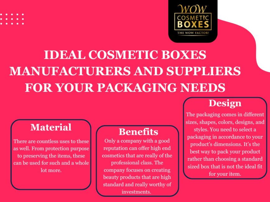 IDEAL COSMETIC BOXES MANUFACTURERS AND SUPPLIERS FOR YOUR PACKAGING NEEDS