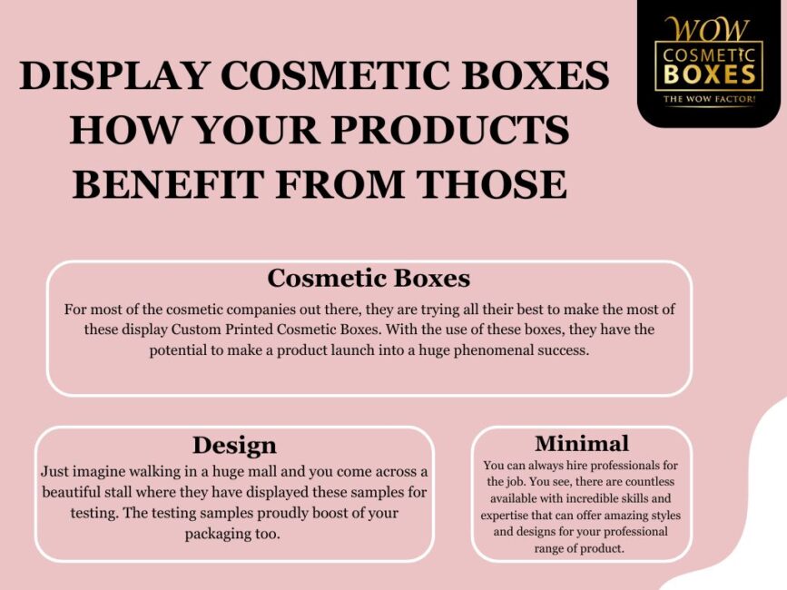 DISPLAY COSMETIC BOXES HOW YOUR PRODUCTS BENEFIT FROM THOSE